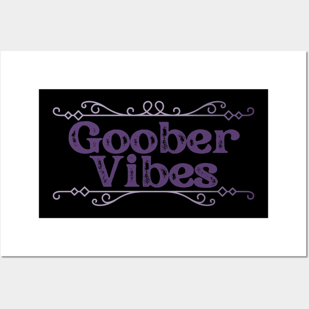 Goober Vibes Wall Art by CursedContent